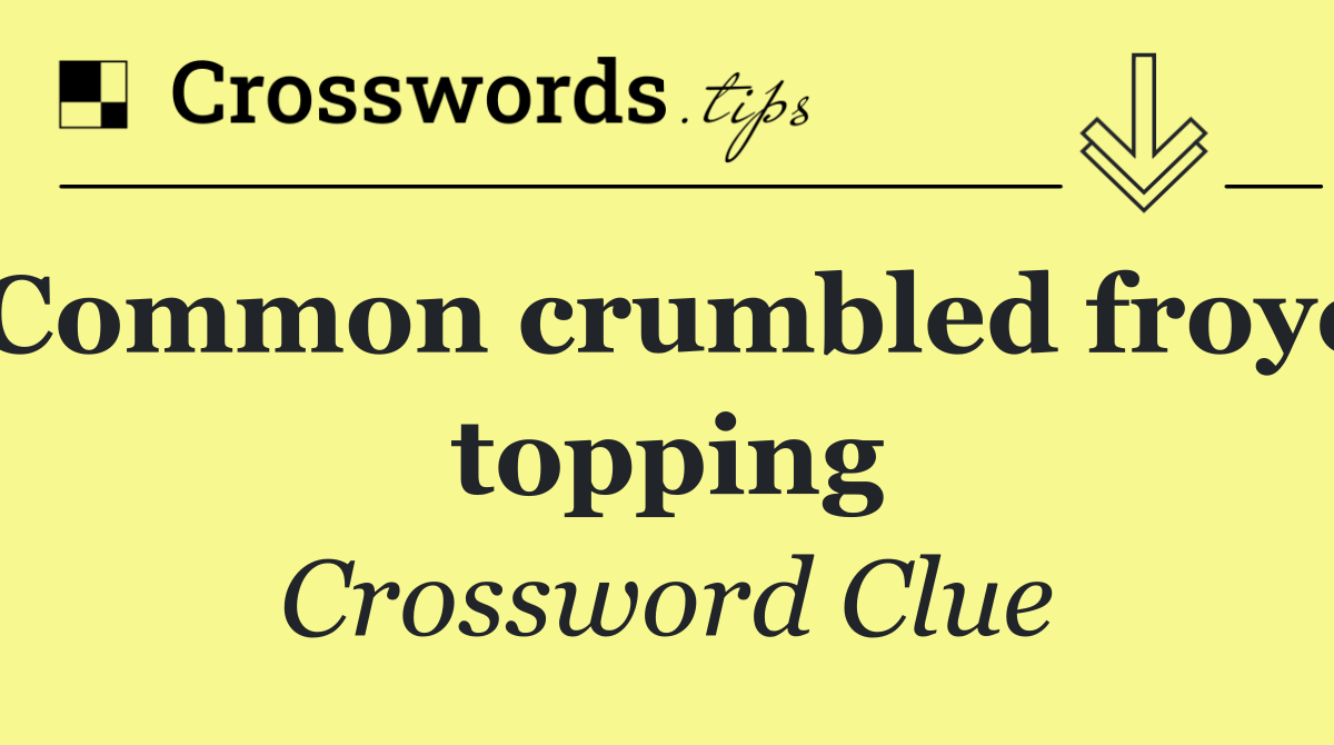 Common crumbled froyo topping