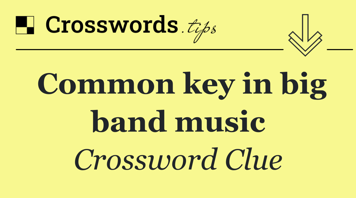 Common key in big band music