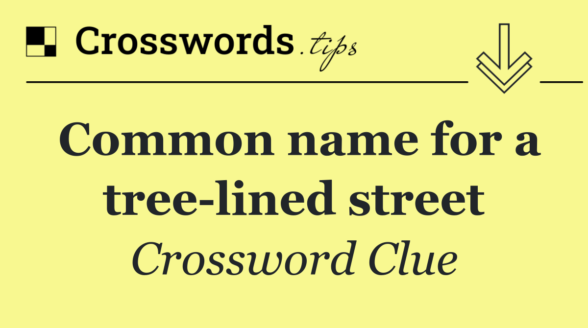 Common name for a tree lined street