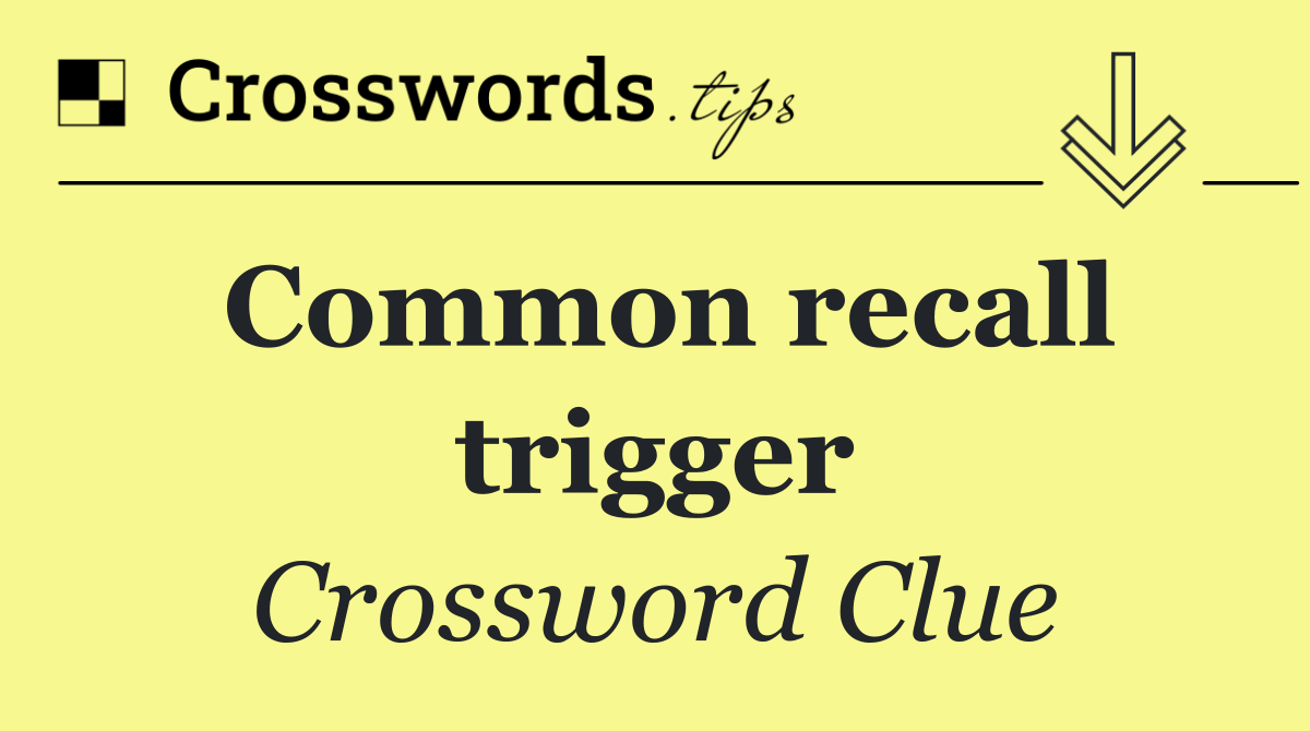 Common recall trigger
