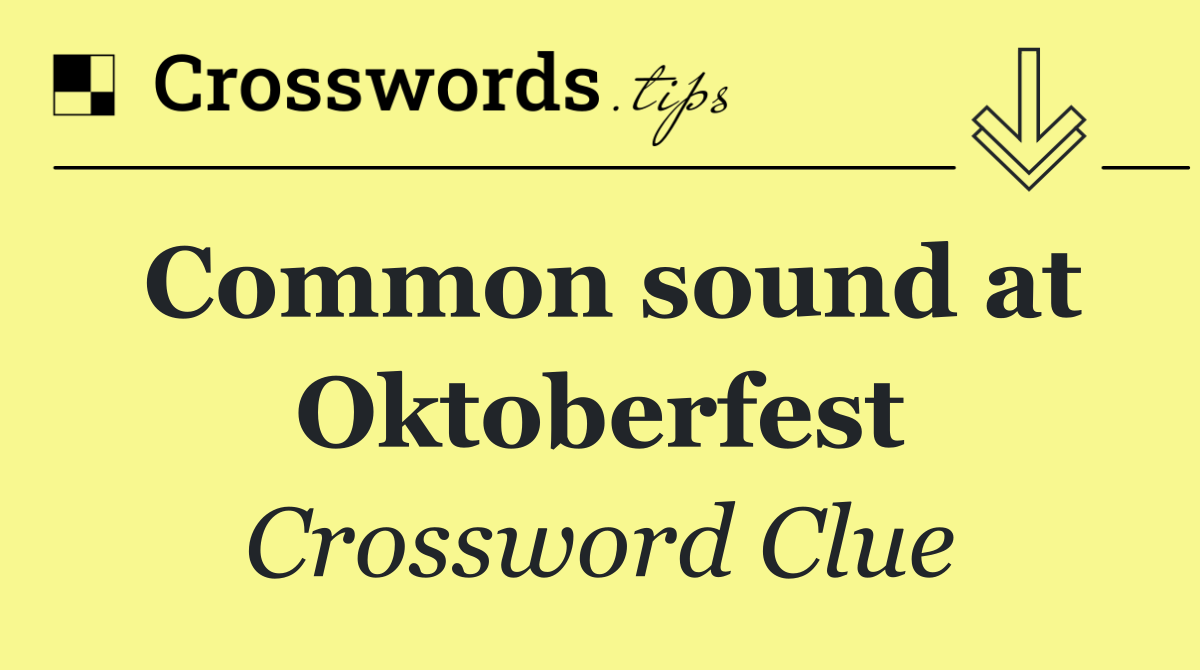 Common sound at Oktoberfest