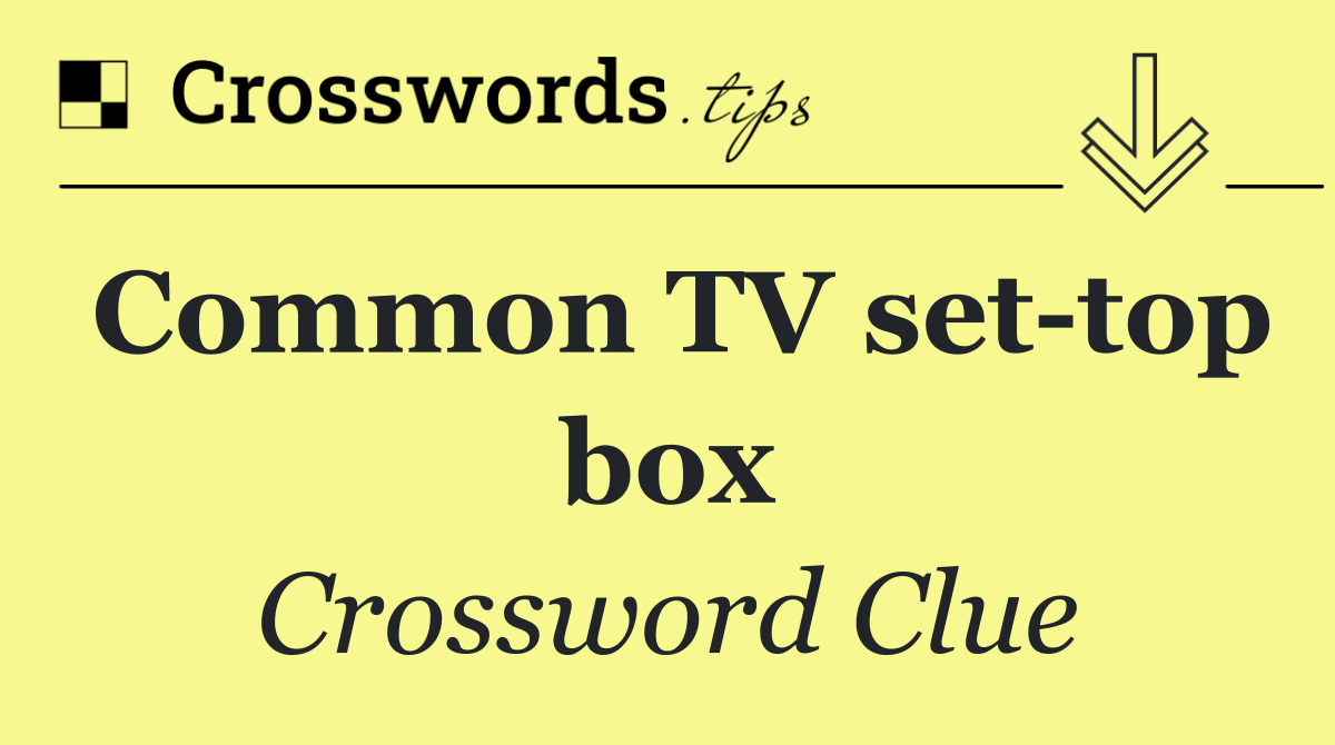 Common TV set top box