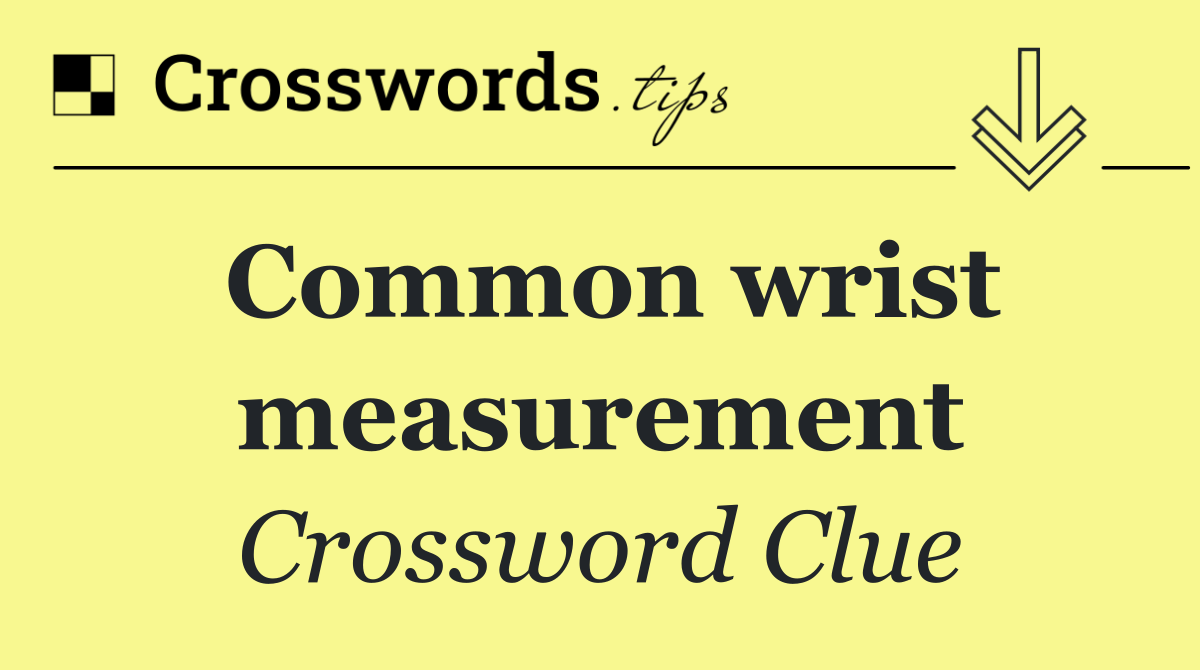 Common wrist measurement