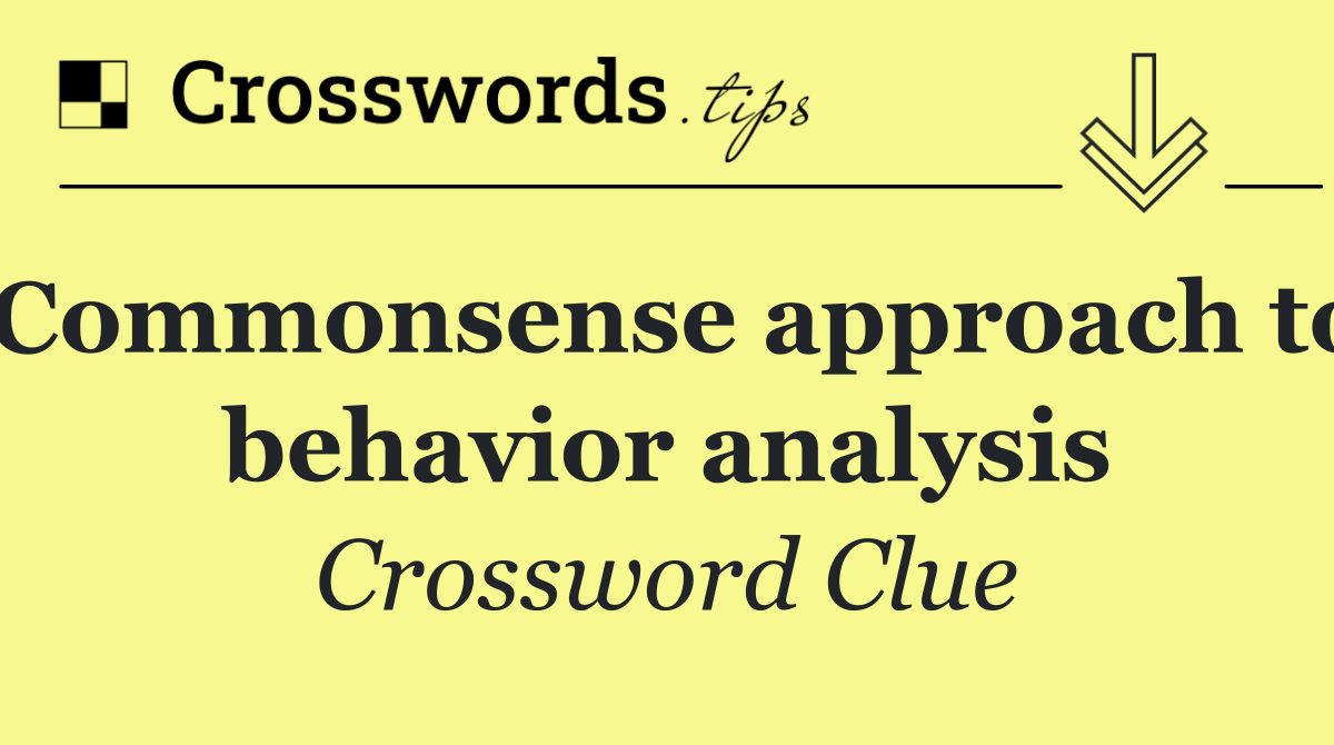 Commonsense approach to behavior analysis