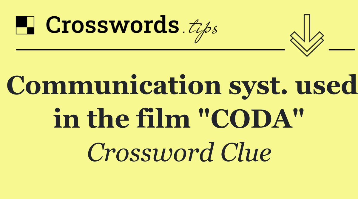 Communication syst. used in the film "CODA"