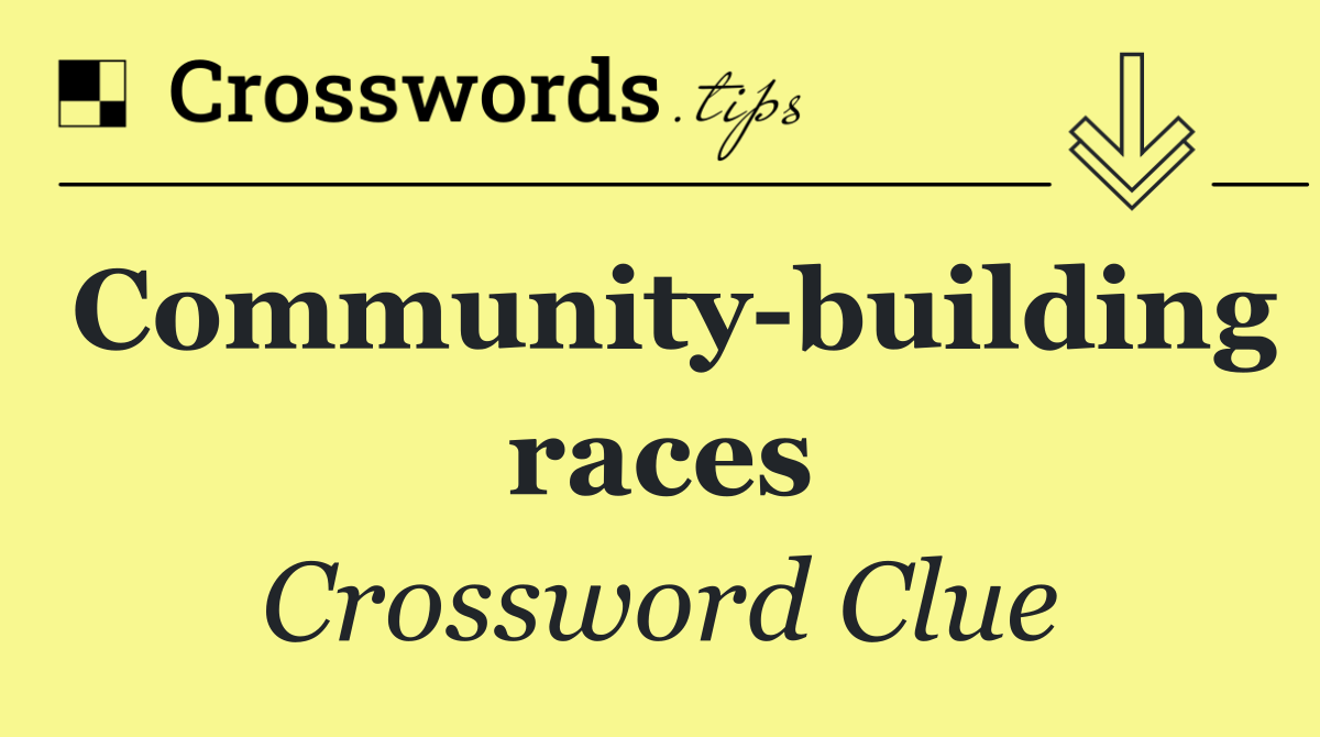 Community building races