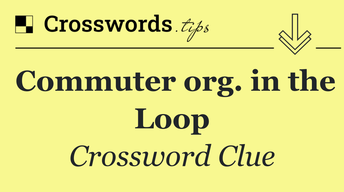 Commuter org. in the Loop