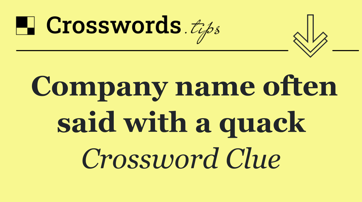 Company name often said with a quack