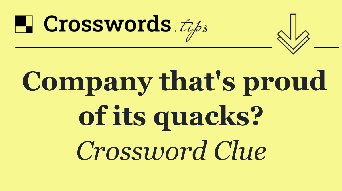 Company that's proud of its quacks?