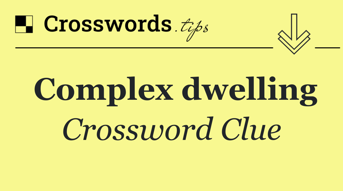 Complex dwelling