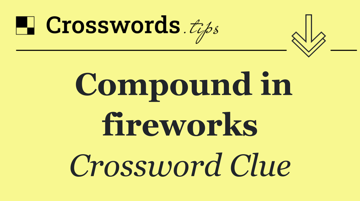 Compound in fireworks