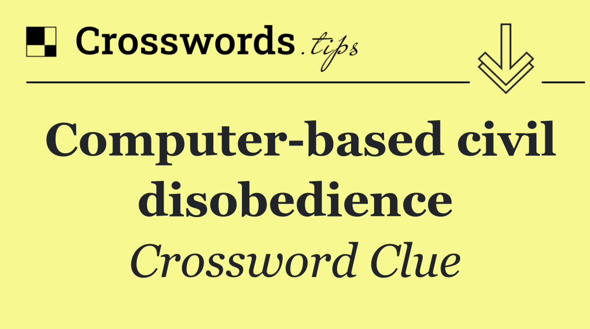 Computer based civil disobedience