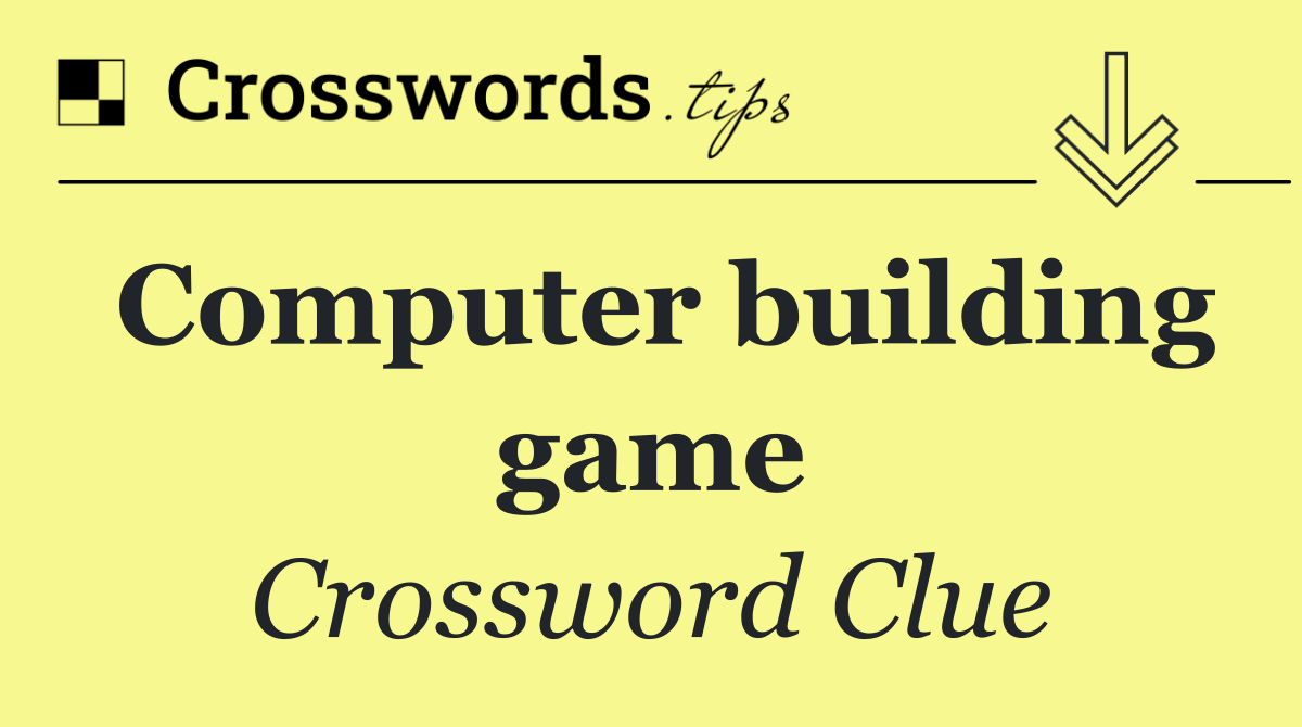 Computer building game