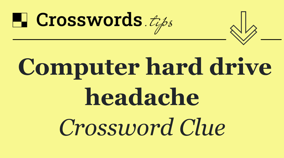 Computer hard drive headache