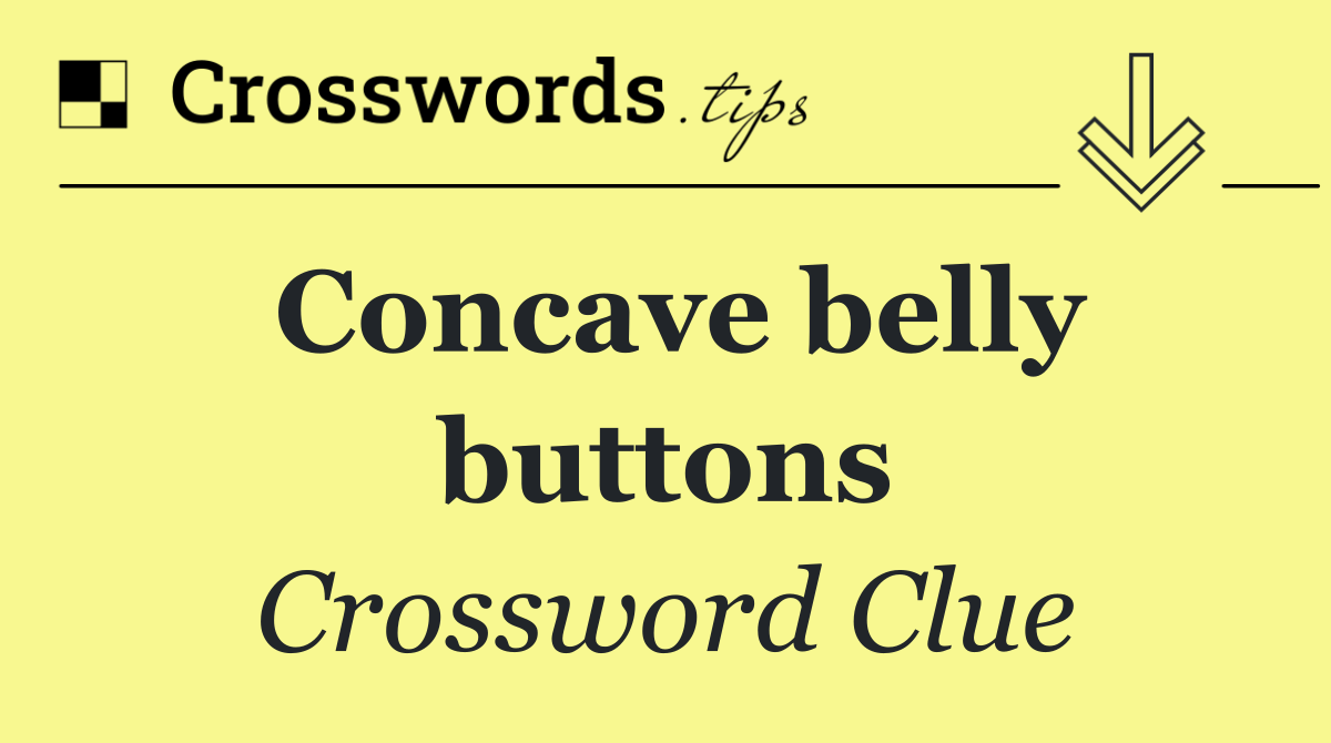 Concave belly buttons