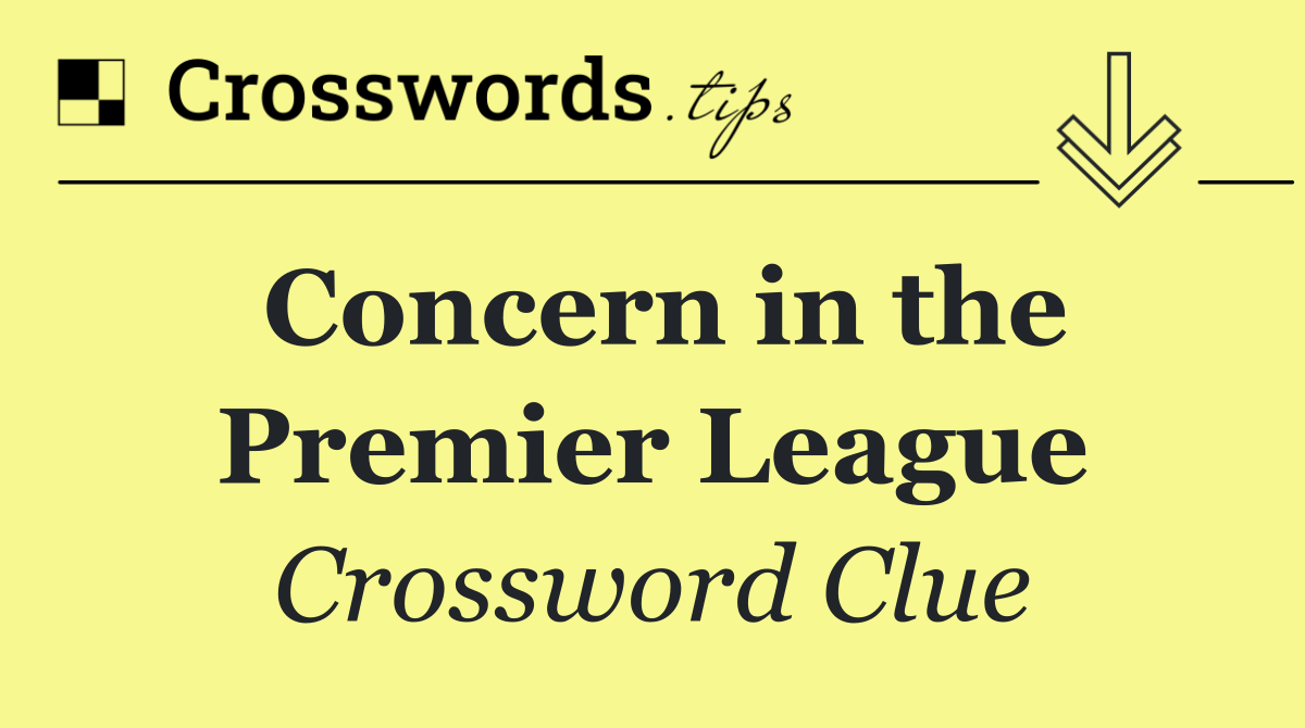 Concern in the Premier League