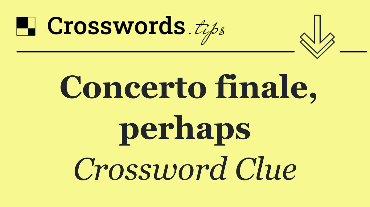 Concerto finale, perhaps