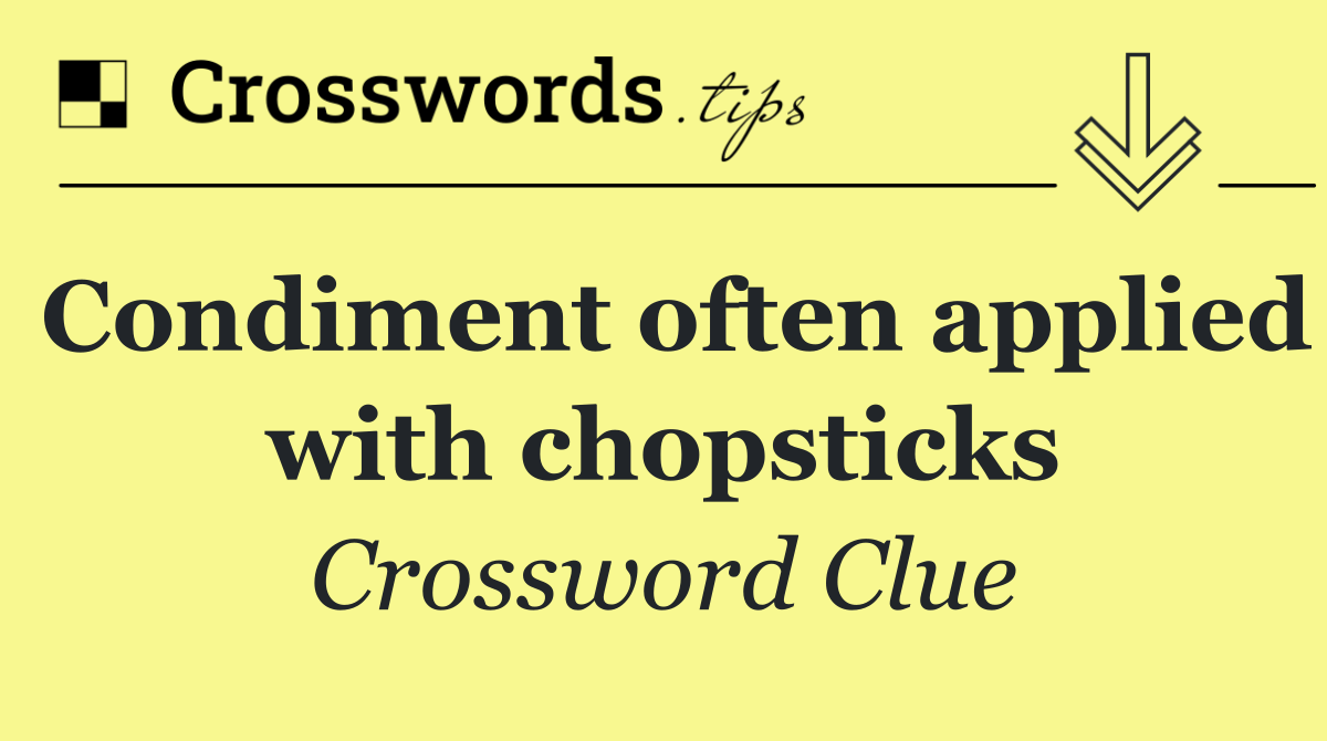 Condiment often applied with chopsticks