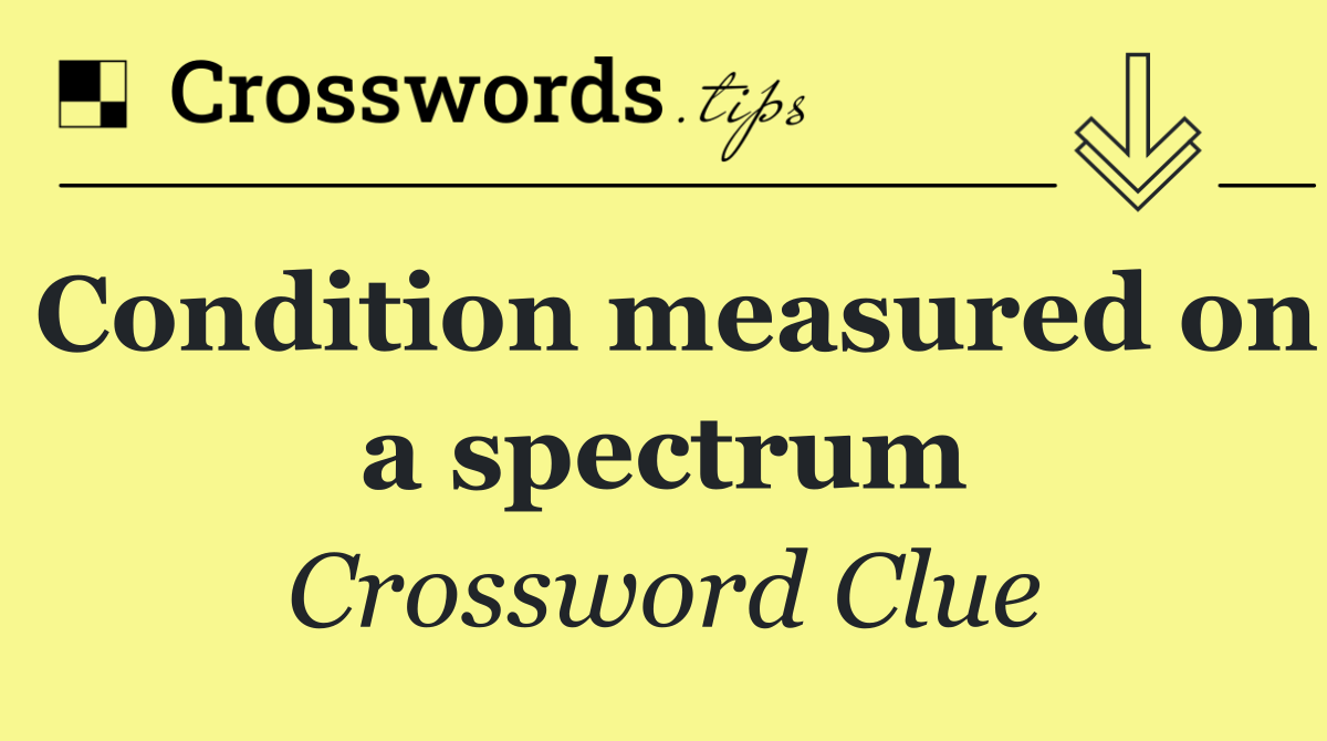 Condition measured on a spectrum