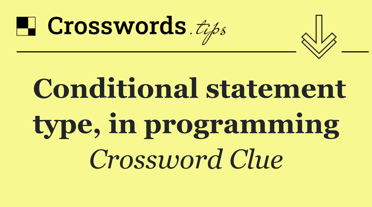 Conditional statement type, in programming