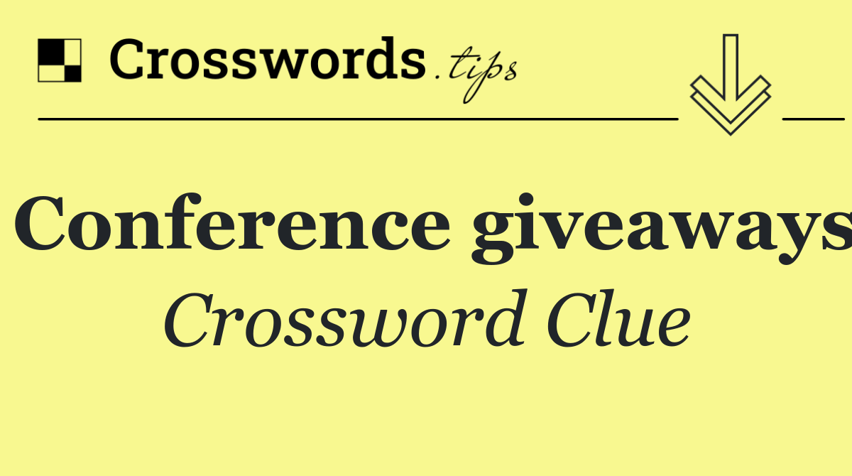 Conference giveaways