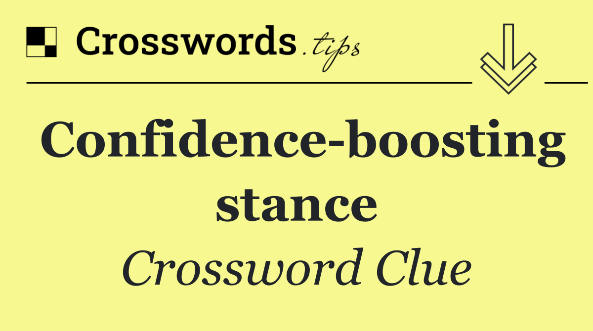 Confidence boosting stance