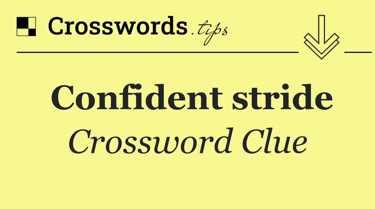 Confident stride