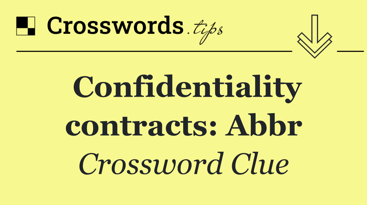 Confidentiality contracts: Abbr