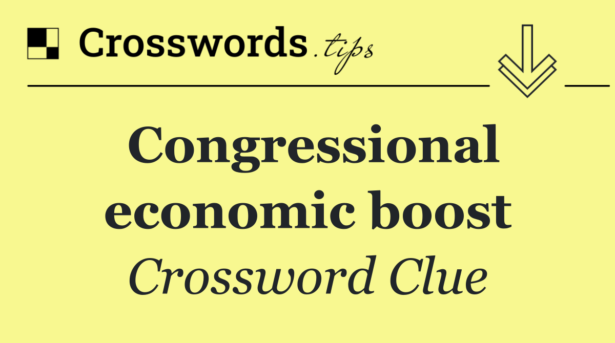 Congressional economic boost
