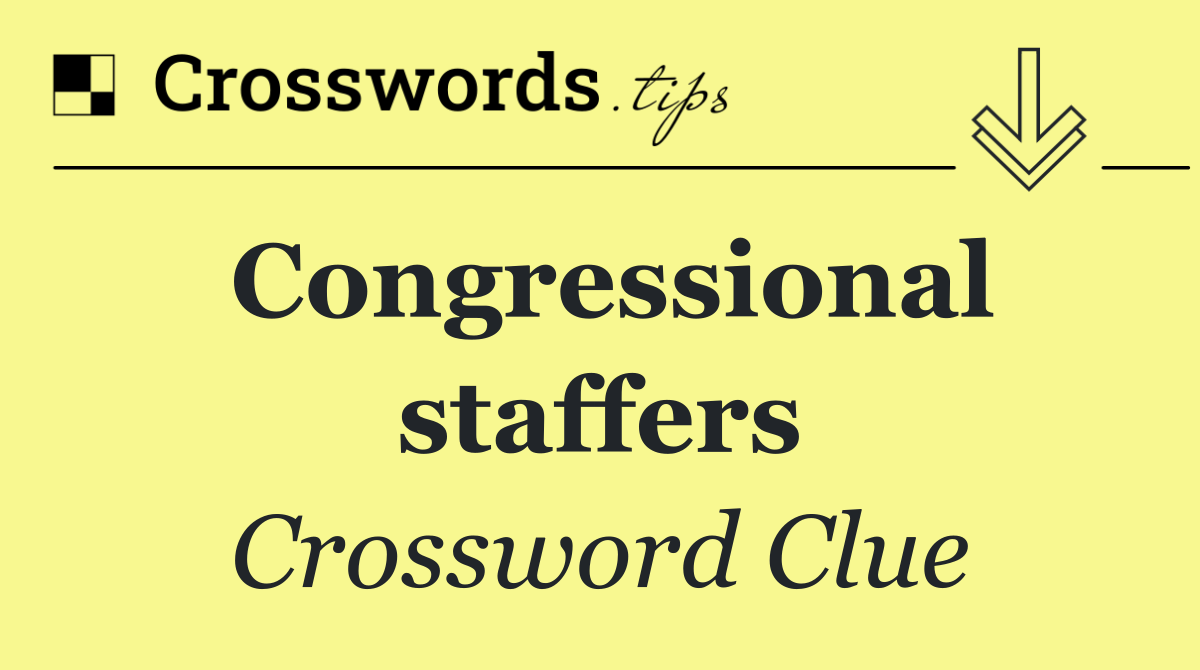 Congressional staffers