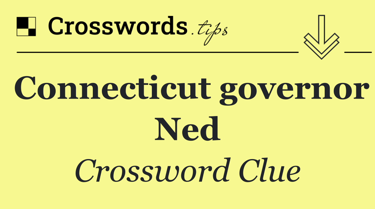 Connecticut governor Ned