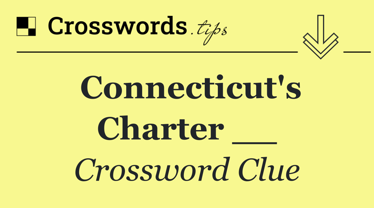 Connecticut's Charter __