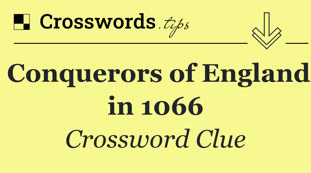 Conquerors of England in 1066