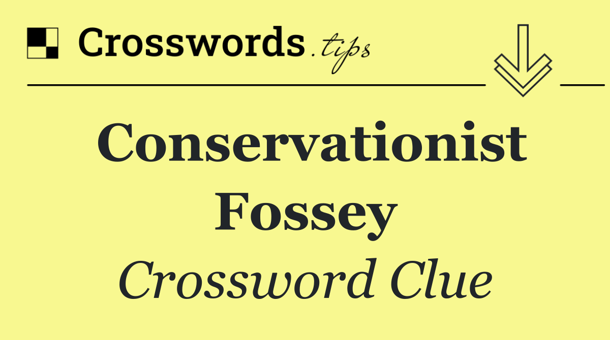 Conservationist Fossey