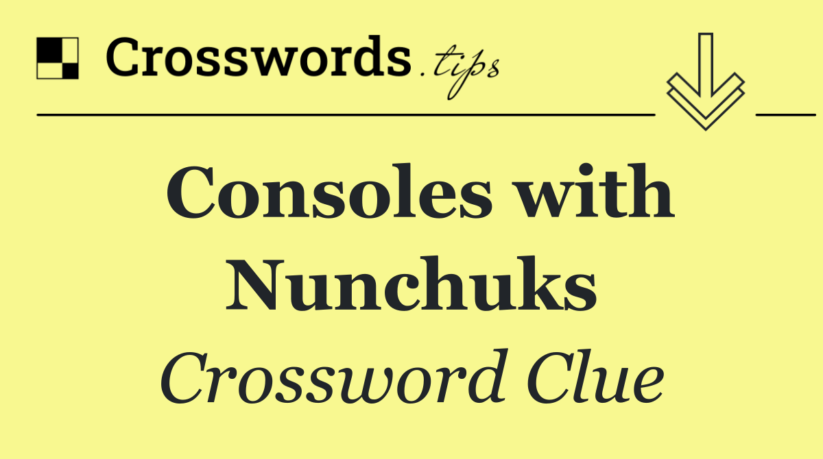 Consoles with Nunchuks