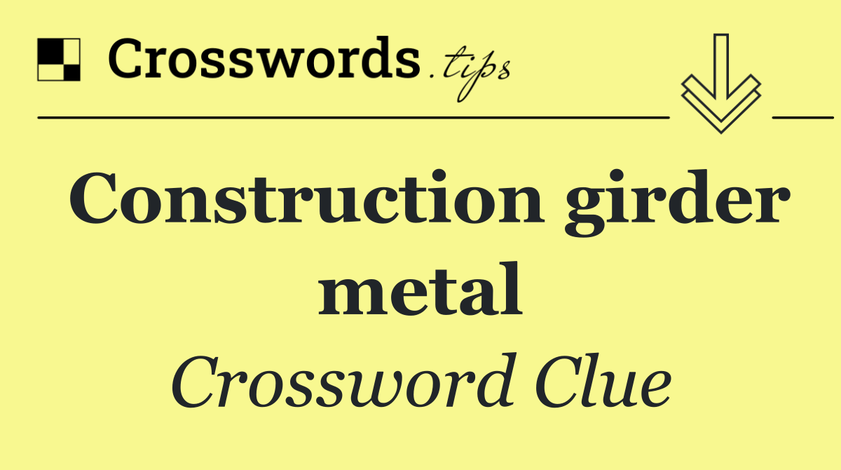 Construction girder metal