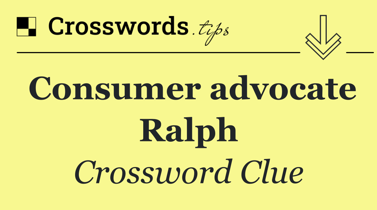 Consumer advocate Ralph