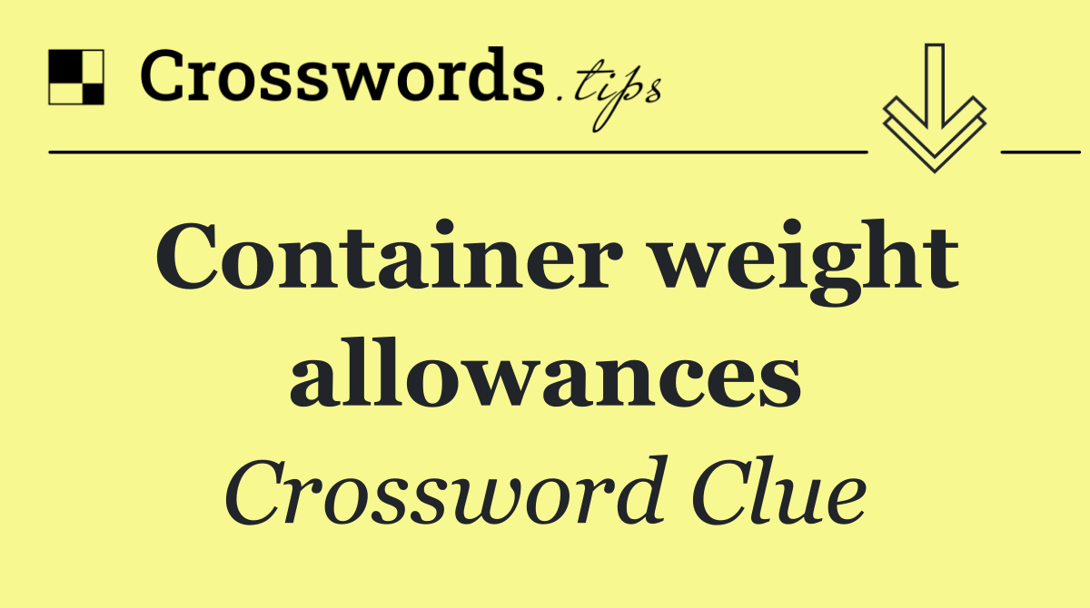 Container weight allowances