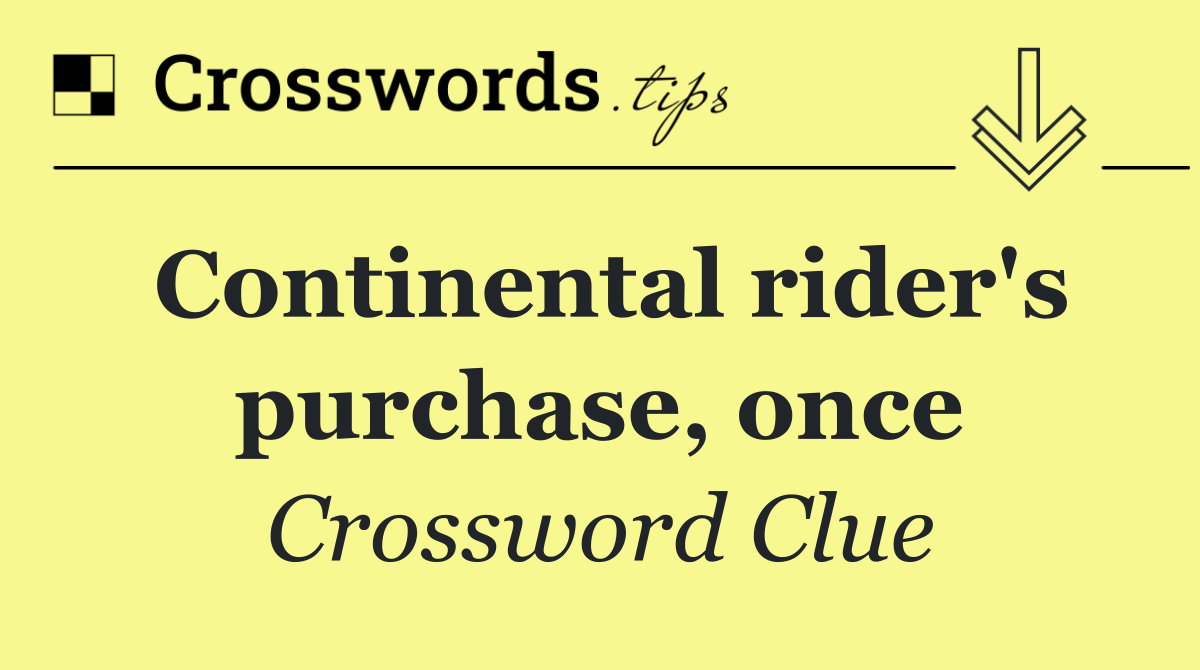 Continental rider's purchase, once
