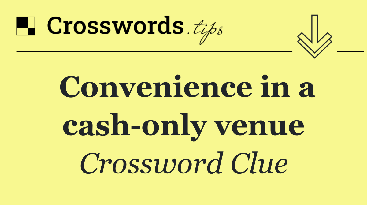 Convenience in a cash only venue