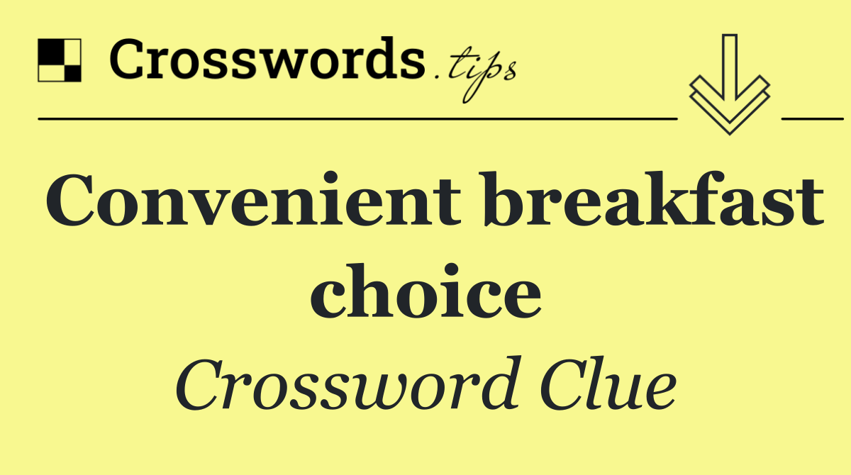 Convenient breakfast choice