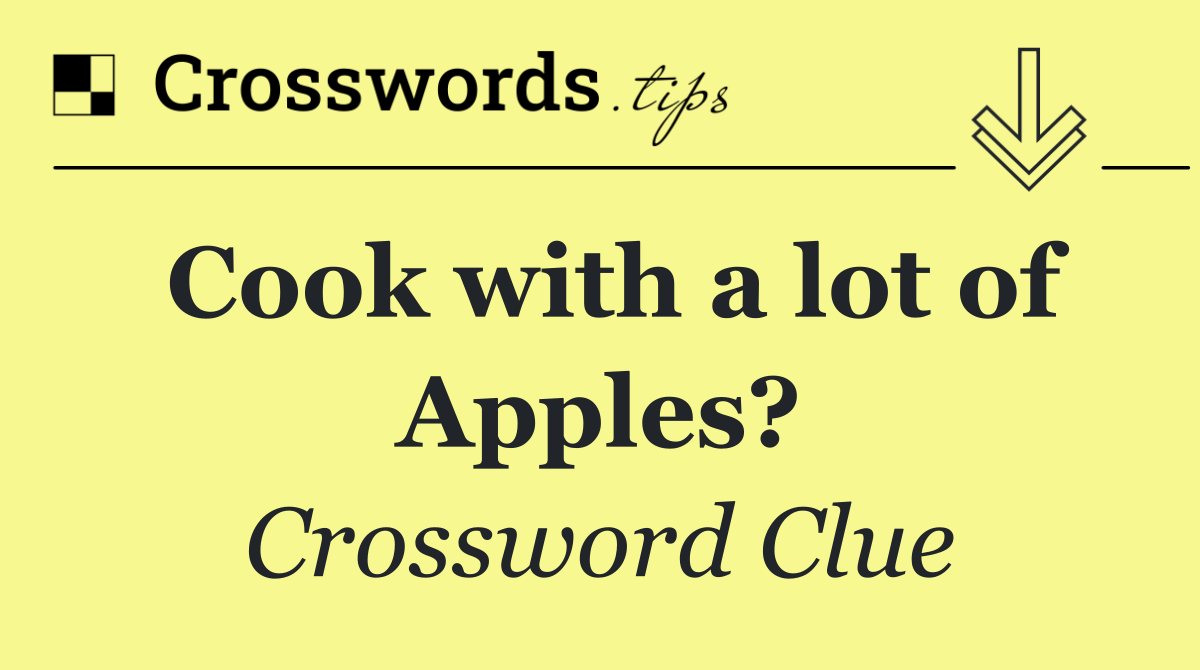 Cook with a lot of Apples?