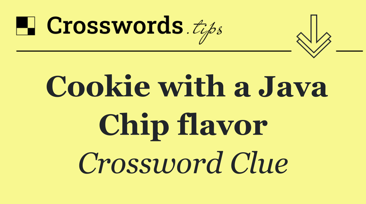 Cookie with a Java Chip flavor
