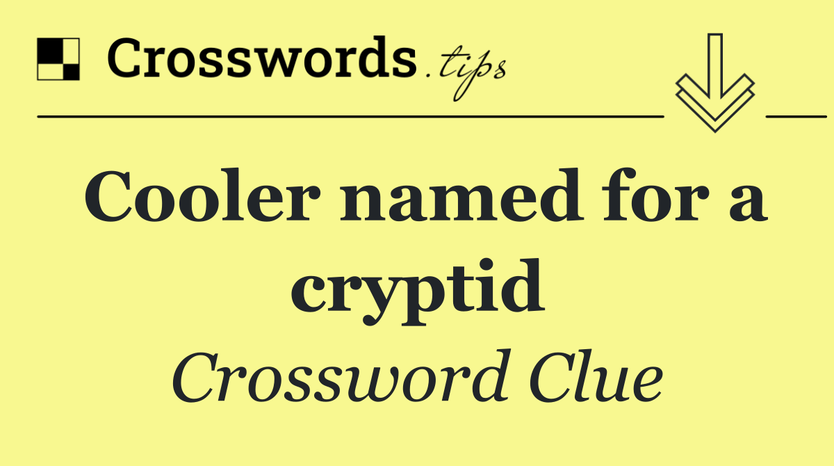 Cooler named for a cryptid