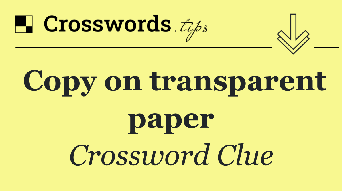 Copy on transparent paper
