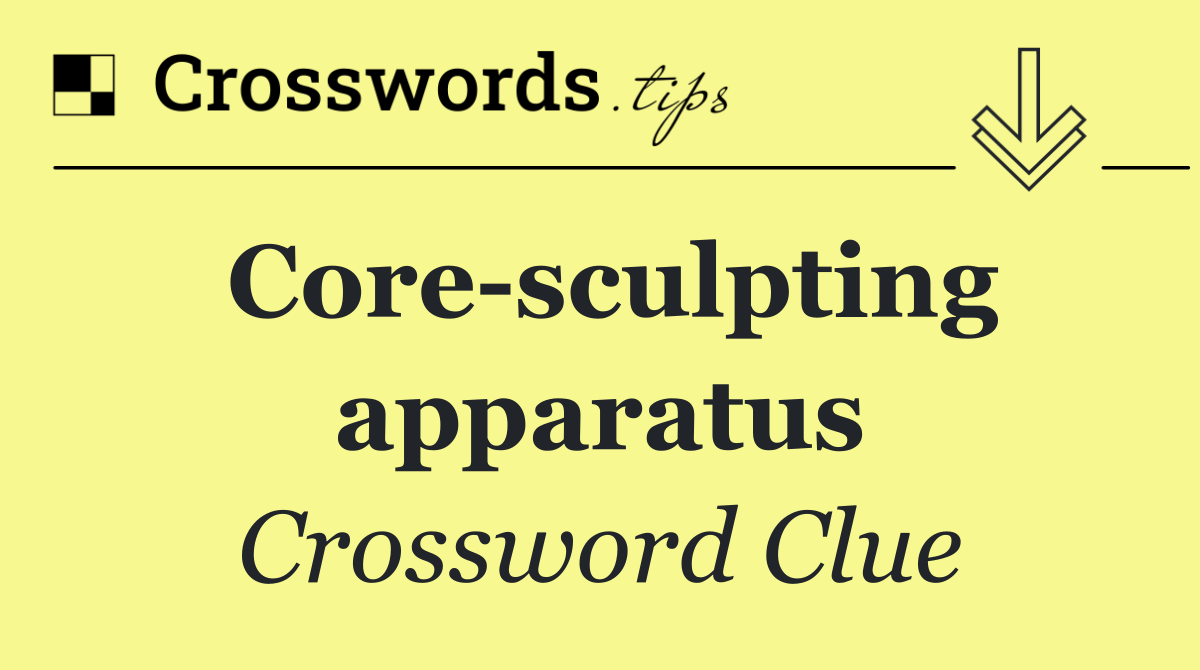 Core sculpting apparatus