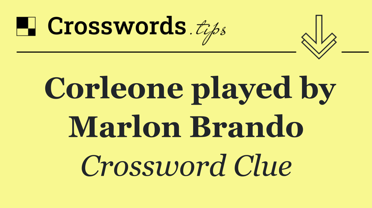 Corleone played by Marlon Brando