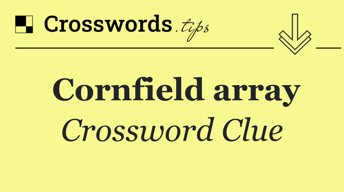 Cornfield array