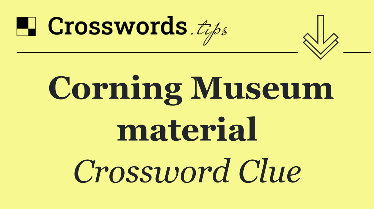 Corning Museum material