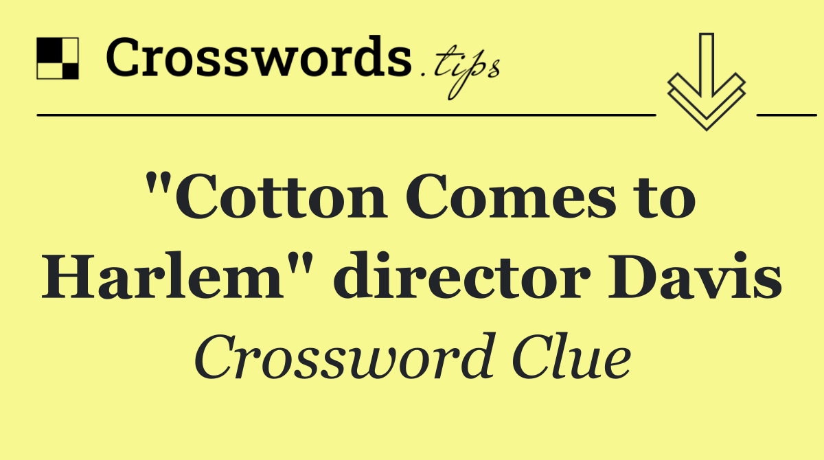 "Cotton Comes to Harlem" director Davis